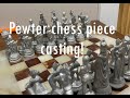 Pewter Chess Piece Casting!