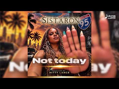 Sistaron - Not Today (Official Audio) | Soca 2027