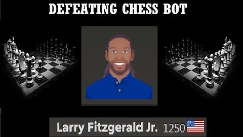 Defeating Larry Fitzgerald Jr 1250 chess bot