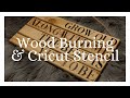 Wood Burning and Cricut Stencil