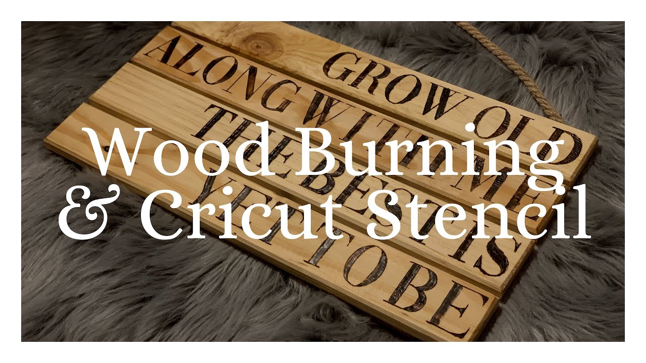 Wood Burning and Cricut Stencil 