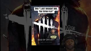 Tryna save bro #deadbydaylight #gaming #memes #twitch #fails