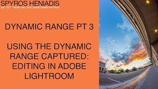 How to Edit Your Photos for the Most Dynamic Range | Understanding Dynamic Range Pt.3