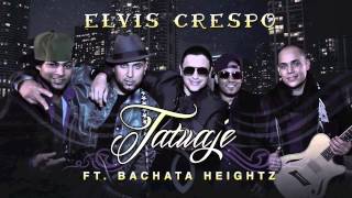 Tatuaje - Elvis Crespo feat Bachata Heightz (Versión Pop)