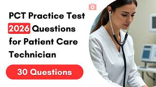 PCT Practice Test 2026 | 30 Questions & Answers for Patient Care Technician