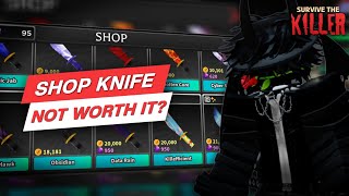 🔪SHOP KNIFE IS VERY EXPENSIVE💀 Is It WORTH IT?? // Survive The Killer