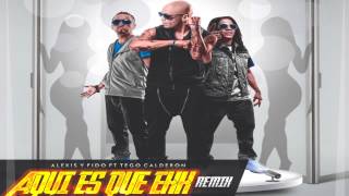 Video Aqui Es Que Ehh ft. Tego Calderon Alexis Y Fido