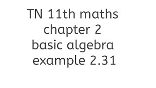 TN 11th maths chapter 2 basic algebra example 2.31 learn maths with thilaga