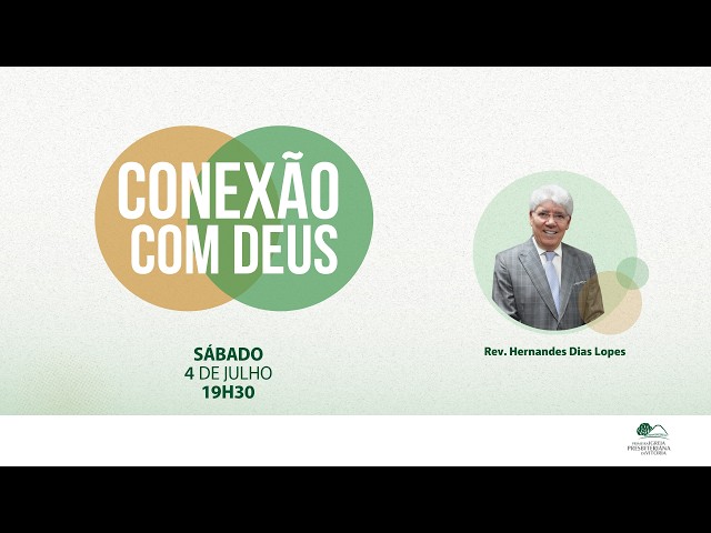 Conexão com Deus I  Rev. Hernandes Dias Lopes