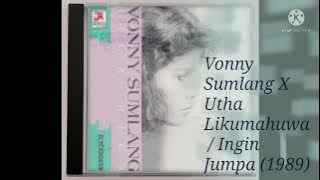 Vonny Sumlang X Utha Likumahuwa / Ingin Jumpa (Digitally Remastered Audio / 1989)