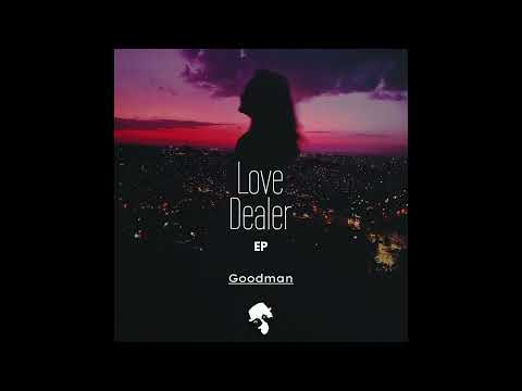 Goodman - Love Dealer (Original Mix)