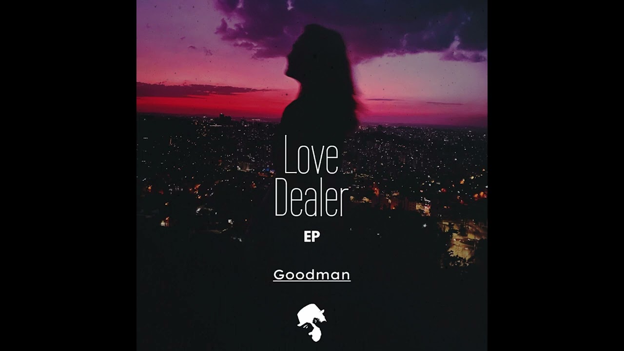 Goodman - Love Dealer (Original Mix)
