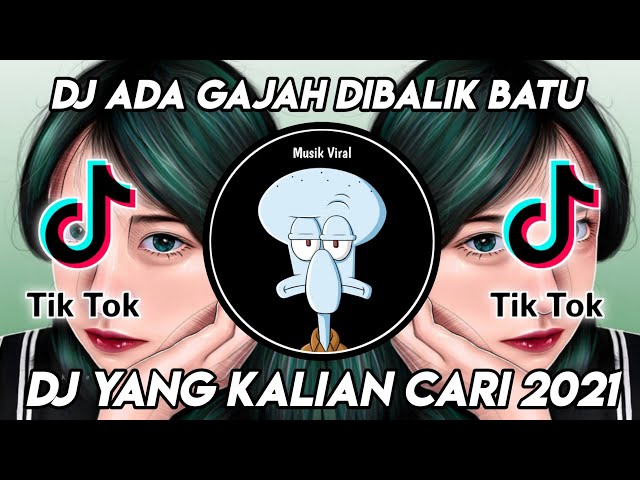 DJ ADA GAJAH DIBALIK BATU FULL BASS TERBARU 2021 class=