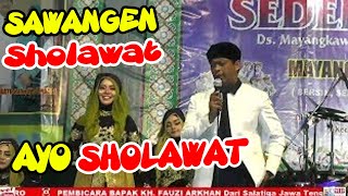 SAWANGEN - SHOLAWAT AYO SHOLAWAT KH. FAUZI ARKHAN ft QASIMA DI MAYANGKAWIS