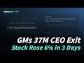 GMs 37M CEO Exit | Stock Rose 6% in 3 Days