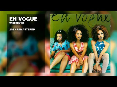 En Vogue - Whatever (2023 Remastered)
