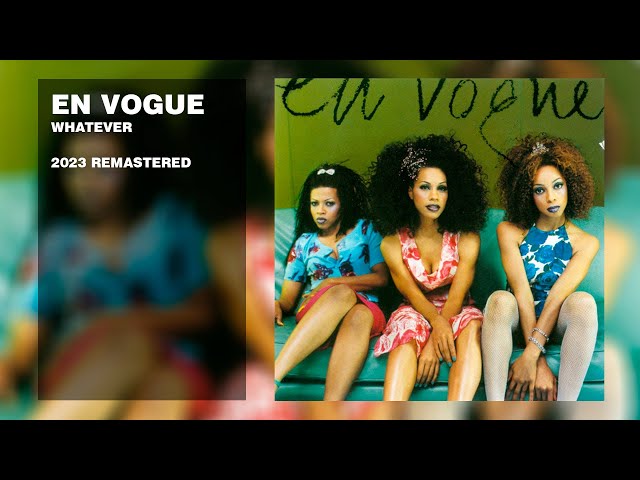 En Vogue - Whatever (2023 Remastered) - YouTube