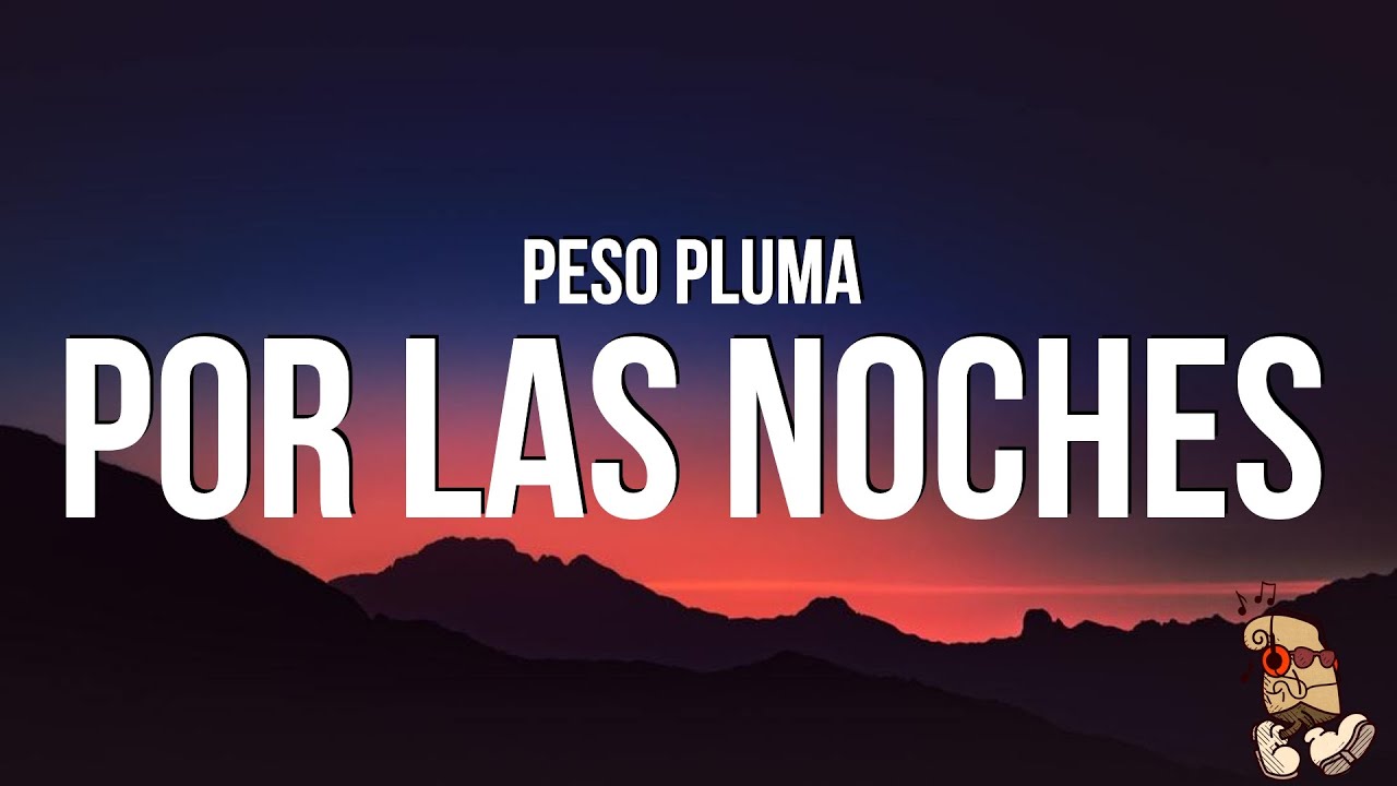 Peso Pluma - Por Las Noches (Letra/Lyrics)