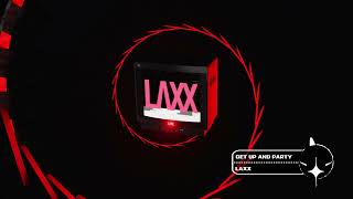 LAXX - Get Up and Party
