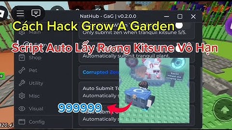 Cách Hack Grow A Garden - Script Auto lấy Rương Kitsune Vô Hạn Auto Zen Event