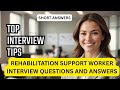 Rehabilitation Support Worker Interview Questions and Answers | Get Hired Fast!