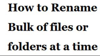 How to Rename Bulk of files or folders at a time - vlrtraining