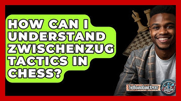 How Can I Understand Zwischenzug Tactics In Chess? - The Board Game Xpert