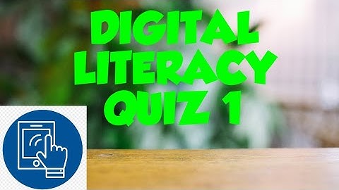 Digital literacy Quiz 1 Digiskills