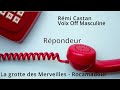 Rémi CASTAN - Voix OFF Masculine - Répondeur - Grotte des Merveilles