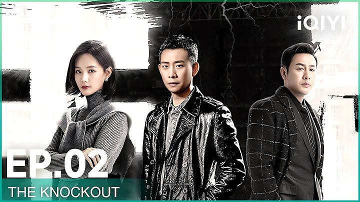 EP.2 (FULL EP) | The Knockout ซับไทย | iQIYI Thailand - 天天要聞
