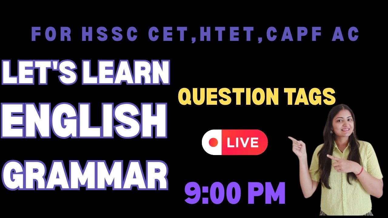 ENGLISH GRAMMAR FOR HSSC CET, UPSC CAPF AC |ENGLISH BY SONIKA MA'AM | LECTURE-10 QUESTION TAGS PART2