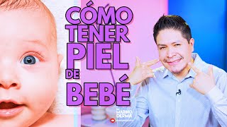 COMO TENER UNA PIEL DE BEBE