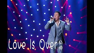 Video thumbnail of "Love Is Over (逝去的爱) (Live) - 杨坤 2019歌手第三季 第4期"