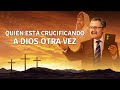 Película cristiana completa en español | ¿Quién está crucificando a Dios otra vez?