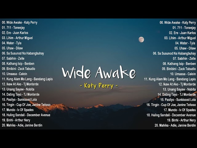 Wide Awake - Katy Perry, 711 - Toneejay, Ere - Juan Karlos - New Hits OPM Love Songs 2023 PLaylist 💖 class=