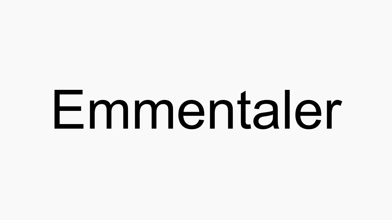How to pronounce Emmentaler YouTube