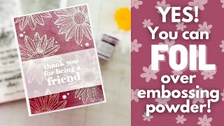 Foil over the top of Embossing Powder | Card Making Tutorial #cardmaking #cards #wowembossing #foil