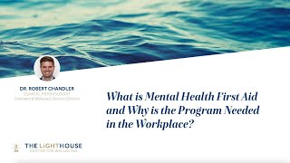 What is Mental Health First Aid and Why is the Program Needed in the Workplace