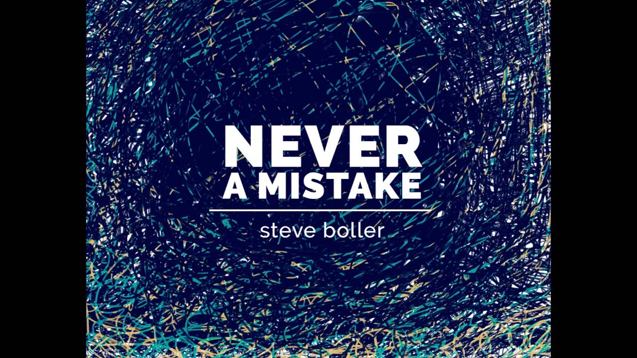 Watch Steve Boller - Never a Mistake (audio) on YouTube Watch Steve Boller - Never a Mistake (audio) on YouTube