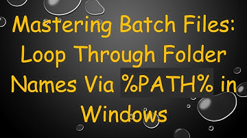 Mastering Batch Files: Loop Through Folder Names Via %PATH% in Windows