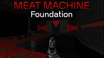 Doom 2  | Meat Machine revisited, map 4: Foundation (UV, pistol start)