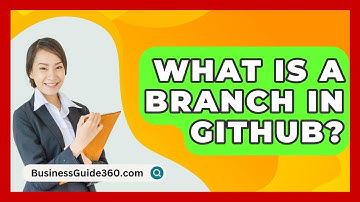What Is A Branch In GitHub? - BusinessGuide360.com