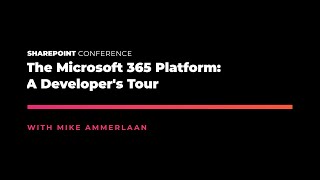 The Microsoft 365 Platform A Developers Tour - SPC19 screenshot 5