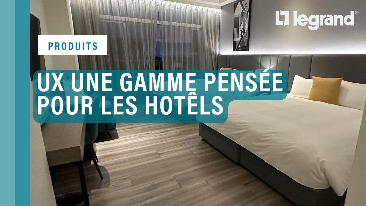 UX for Upscale Hotels, les solutions tactiles de Legrand pour les hôtels