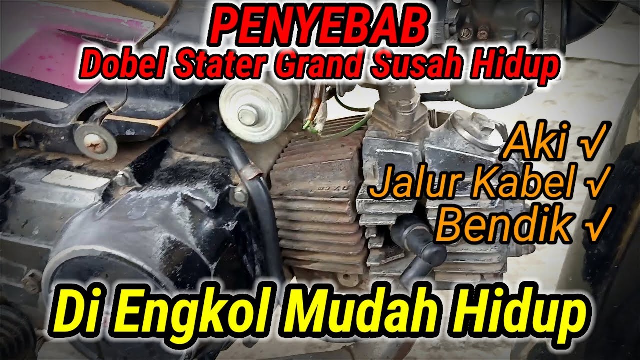 Penyebab Dobel Starter Grand Susah hidup