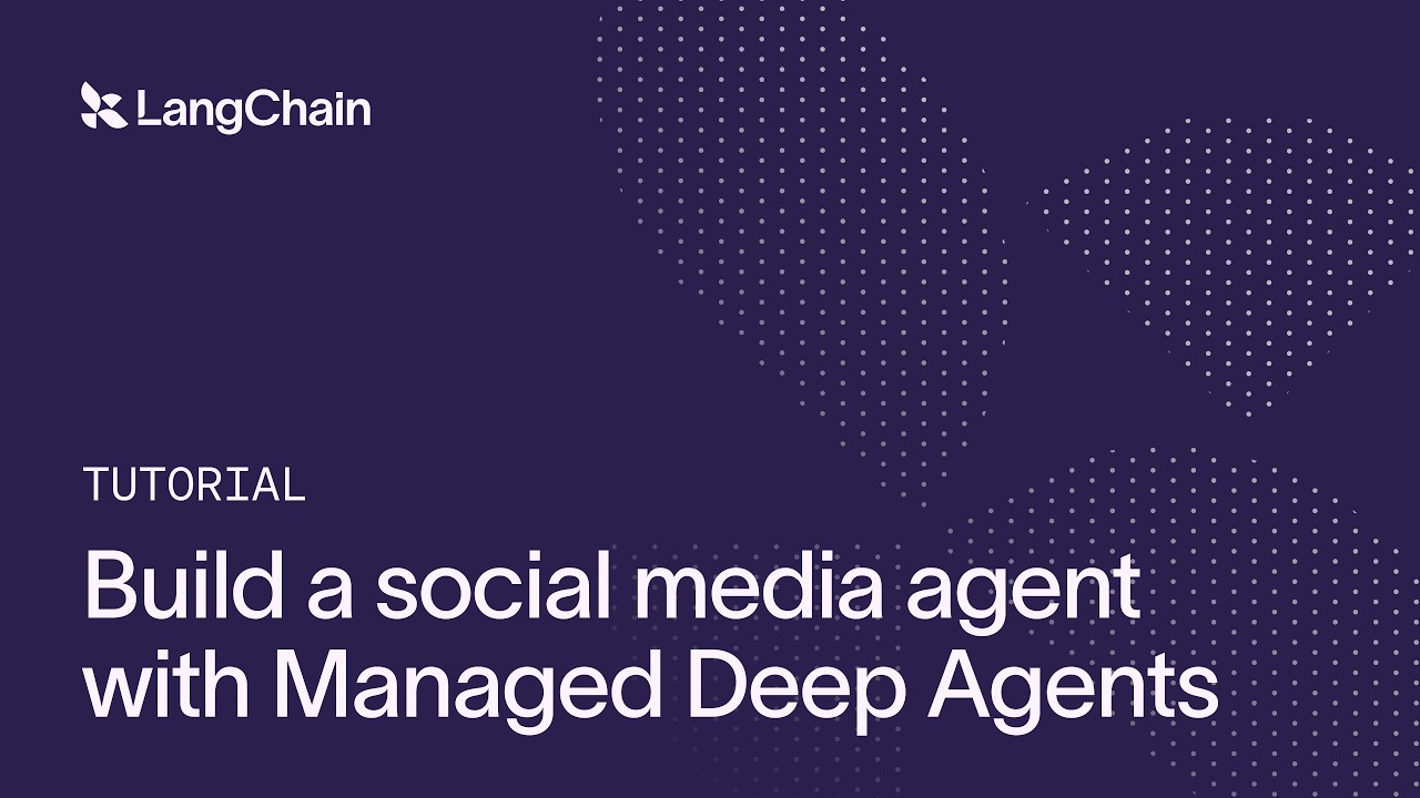 Build a social media agent with Managed Deep Agents thumbnail