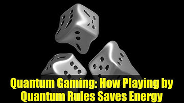 Quantum Gaming: How Playing by Quantum Rules Saves Energy | Physics Explained