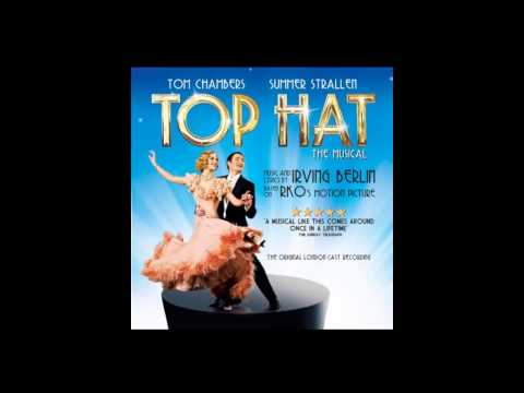 Top Hat - The Musical - 06. Isn't This a Lovely Day [To Be Caught in the Rain]