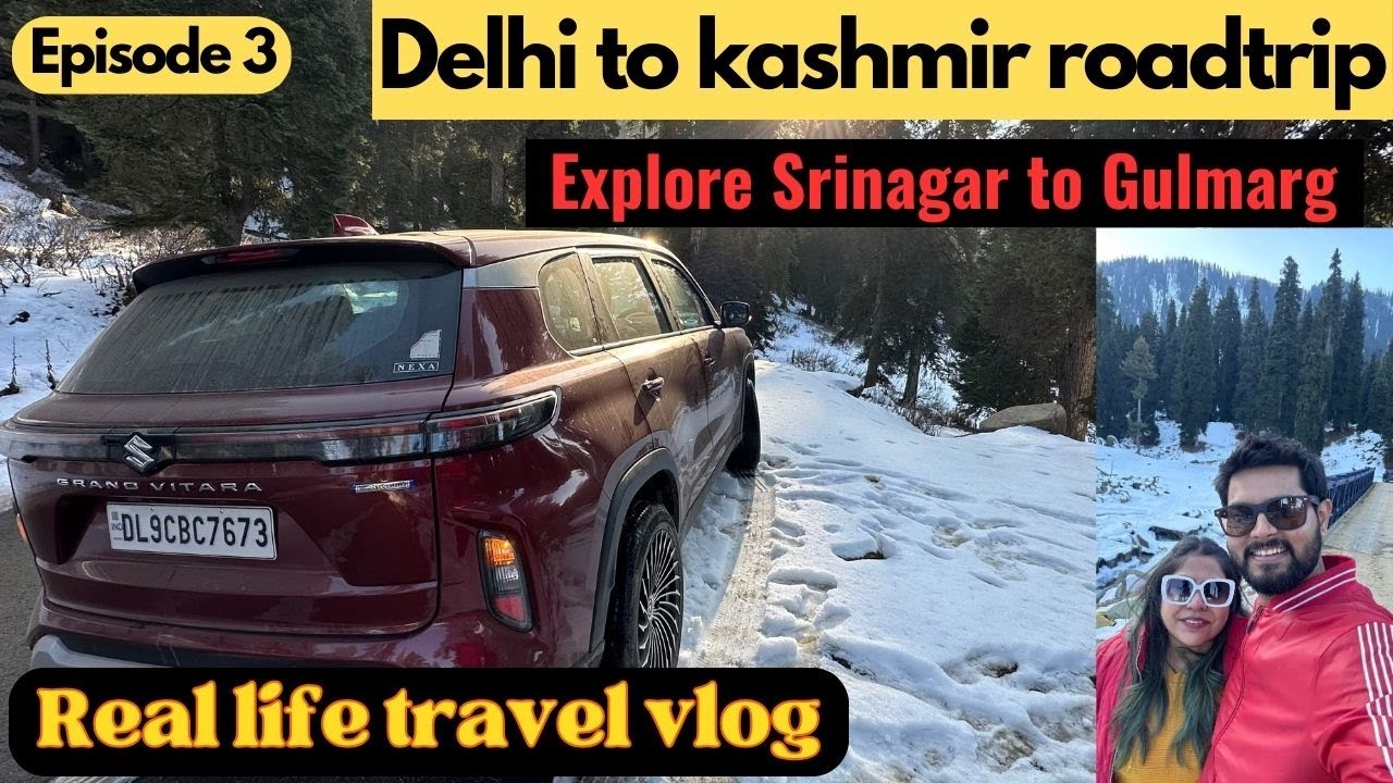 Ep-3 ❤️ Delhi to Kashmir roadtrip || Explore Gulmarg || Day 3 Srinagar to Gulmarg