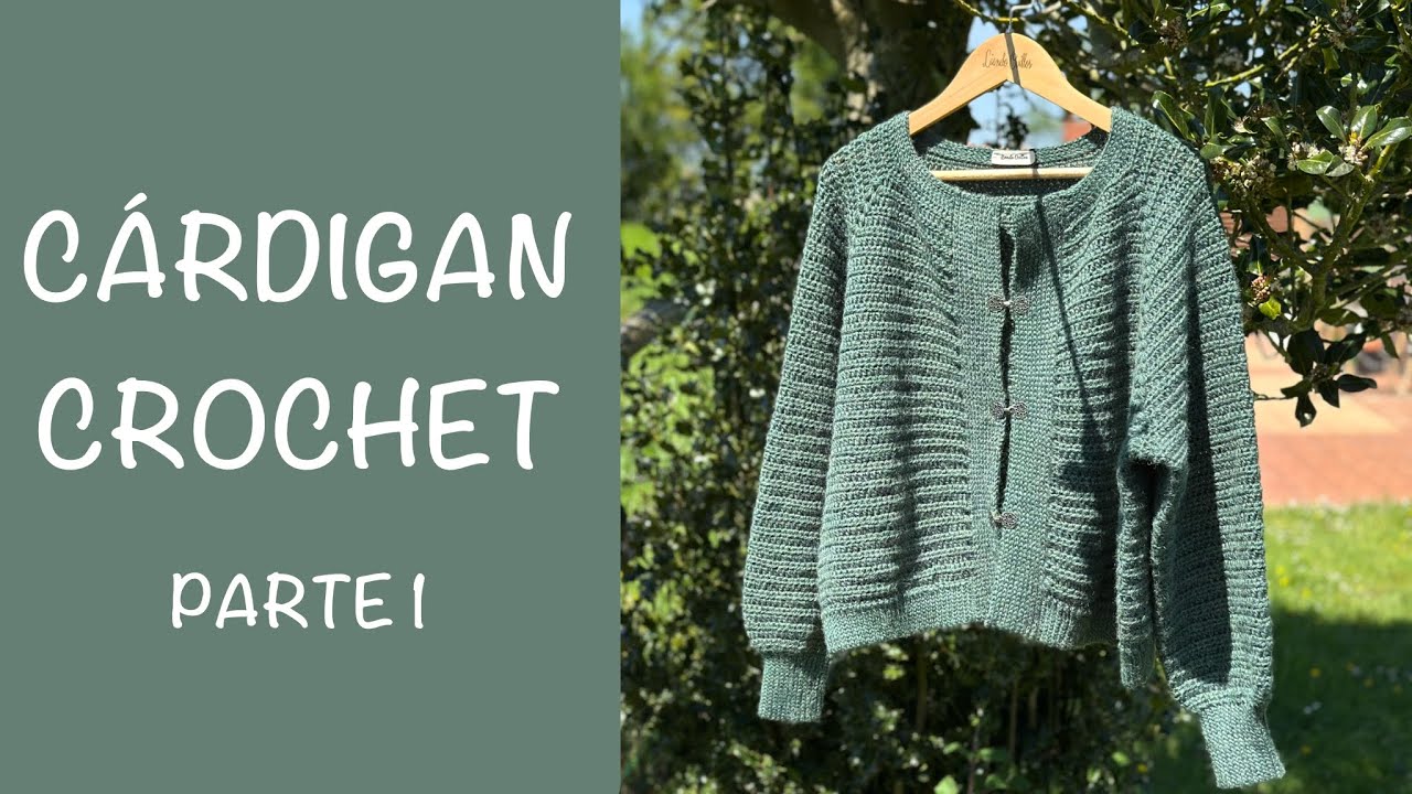 CARDIGAN CROCHET PARTE 1